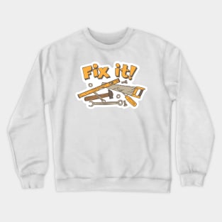 Fix it! Crewneck Sweatshirt